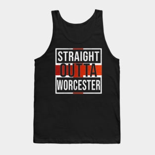 Straight Outta Worcester - Gift for England From Worcester Tank Top